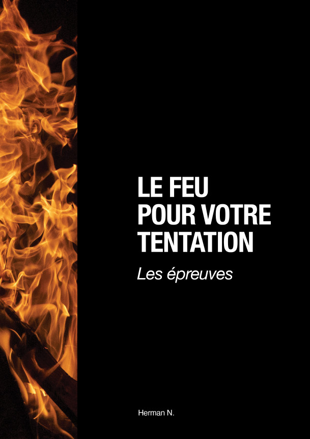 Le feu pour votre tentation