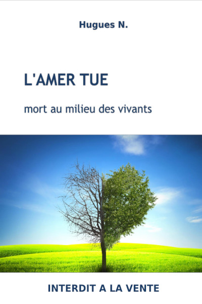 L’amer tue, mort au milieu des vivants