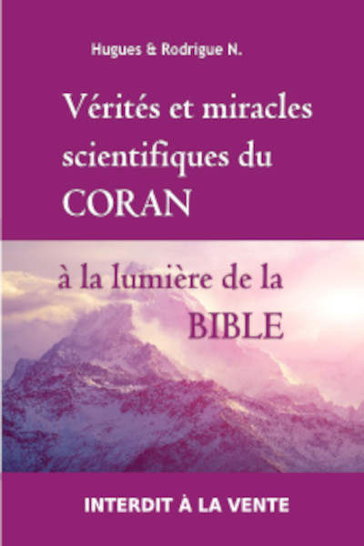 Vérités et miracles scientifiques du Coran à la lumière de la Bible