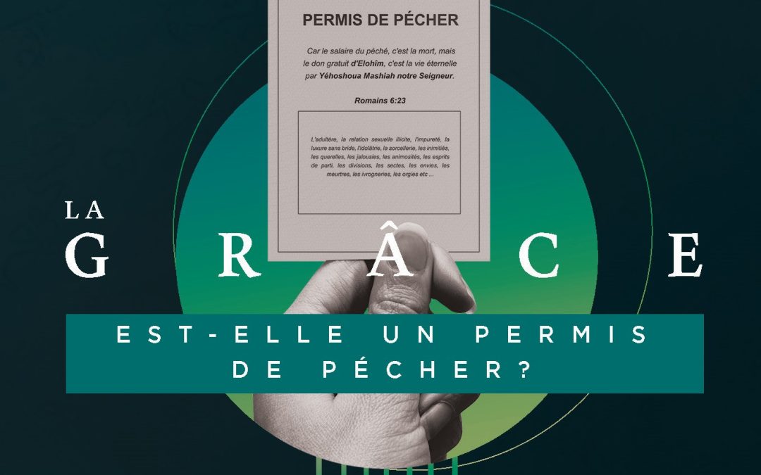 La Grâce est-elle un permis de pécher ?