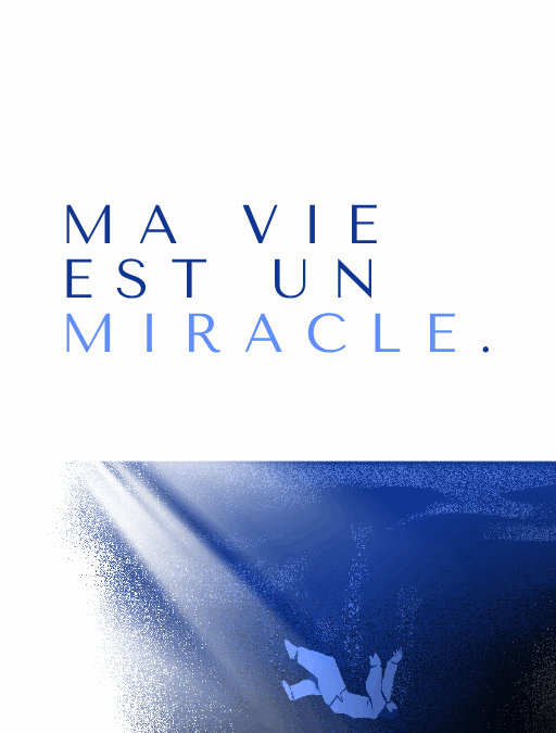 Ma vie est un miracle