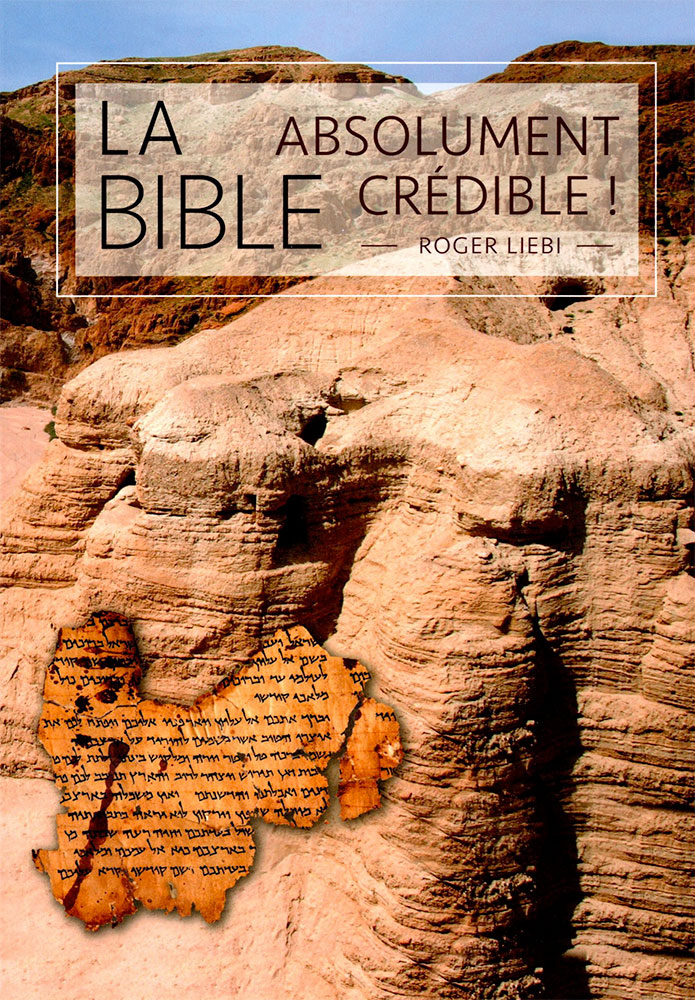 La Bible – Absolument crédible !