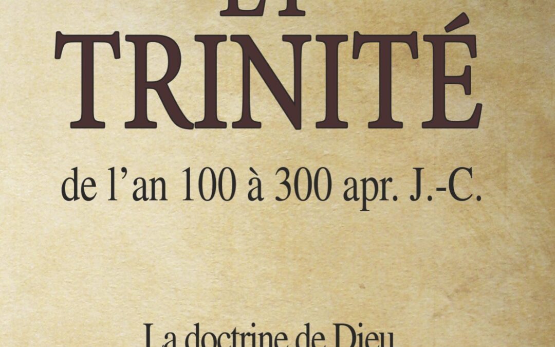Unicité et trinité de l’an 100 à 300 apr. J.-c.